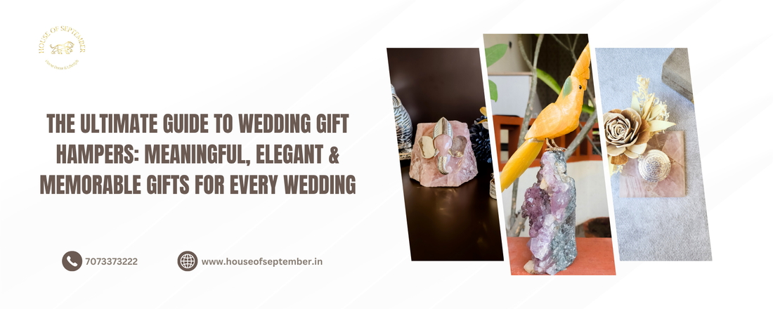 The Ultimate Guide to Wedding Gift Hampers: Meaningful, Elegant & Memorable Gifts for Every Wedding