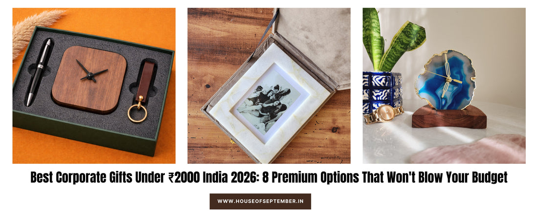 Best Corporate Gifts Under ₹2000 India 2026: 8 Premium Options That Won't Blow Your Budget