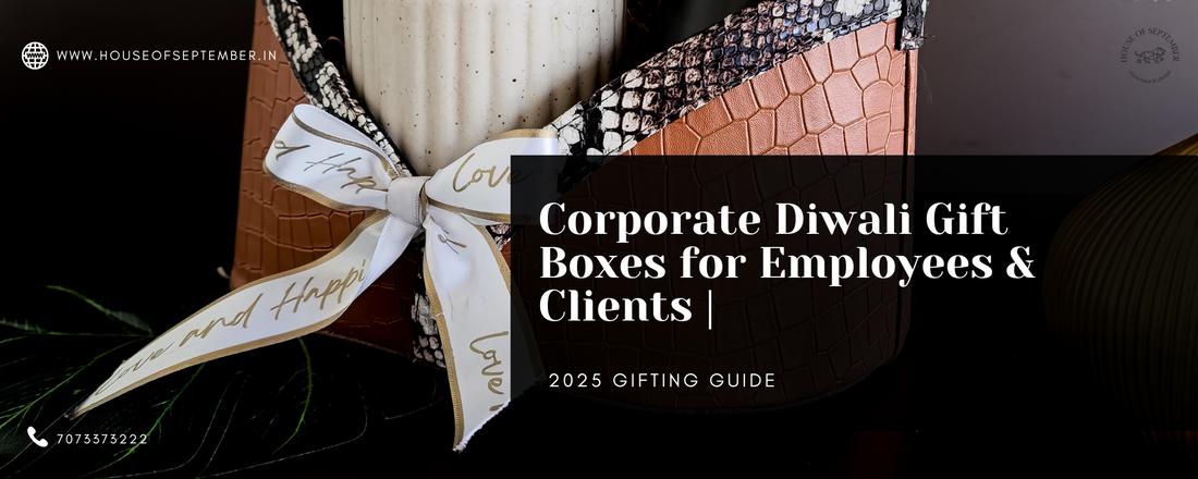 Corporate Diwali Gift Boxes for Employees & Clients | 2025 Gifting Guide