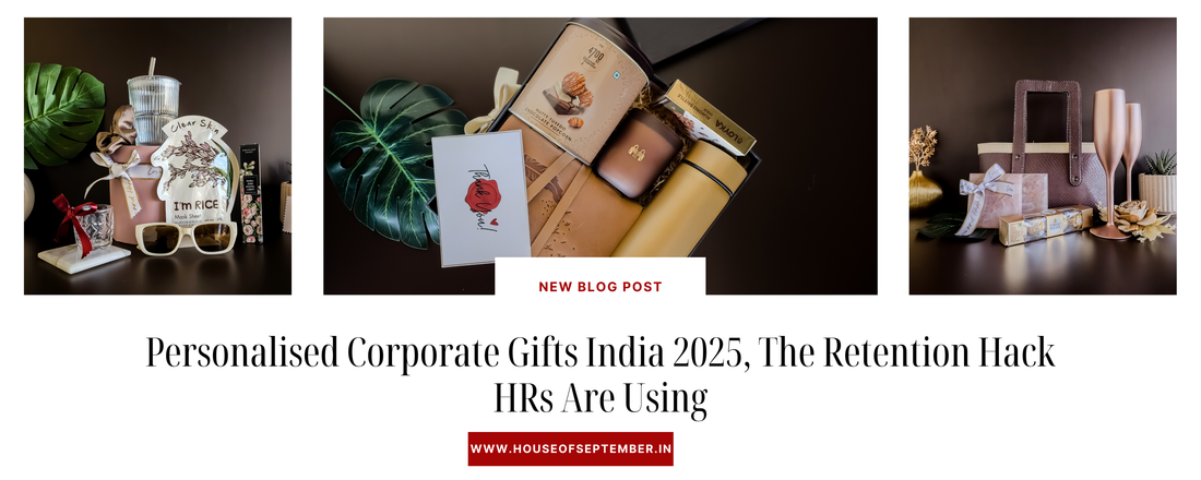 Personalised Corporate Gifts India 2025, The Retention Hack HRs Are Using