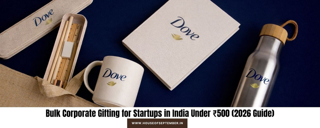 Bulk Corporate Gifting for Startups in India Under ₹500 (2026 Guide)