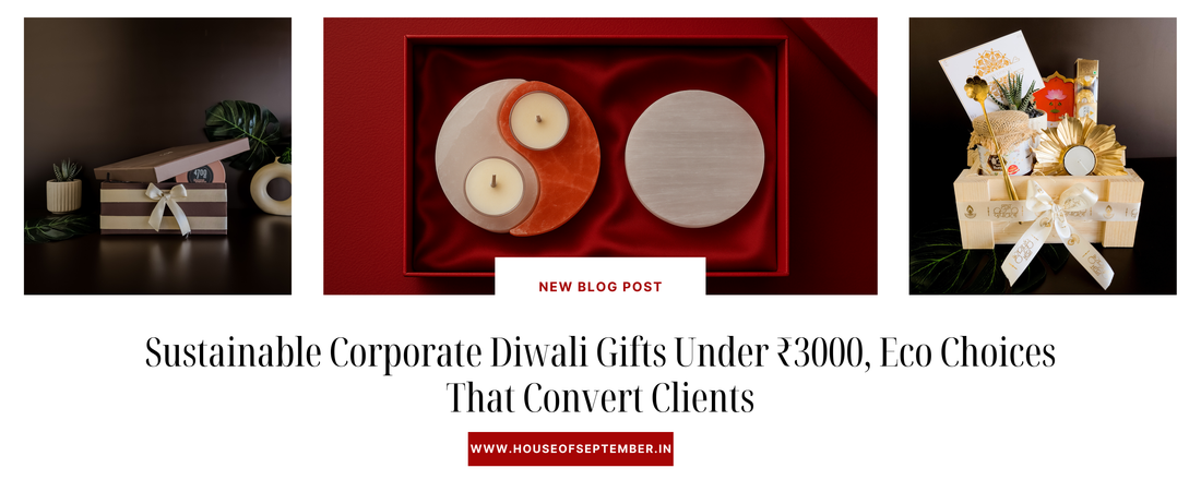 Sustainable Corporate Diwali Gifts Under ₹3000, Eco Choices That Convert Clients