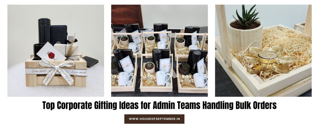 Top Corporate Gifting Ideas for Admin Teams Handling Bulk Orders