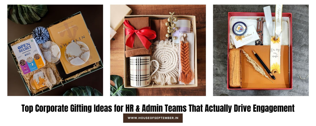 Top Corporate Gifting Ideas for HR & Admin Teams That Actually Drive Engagement