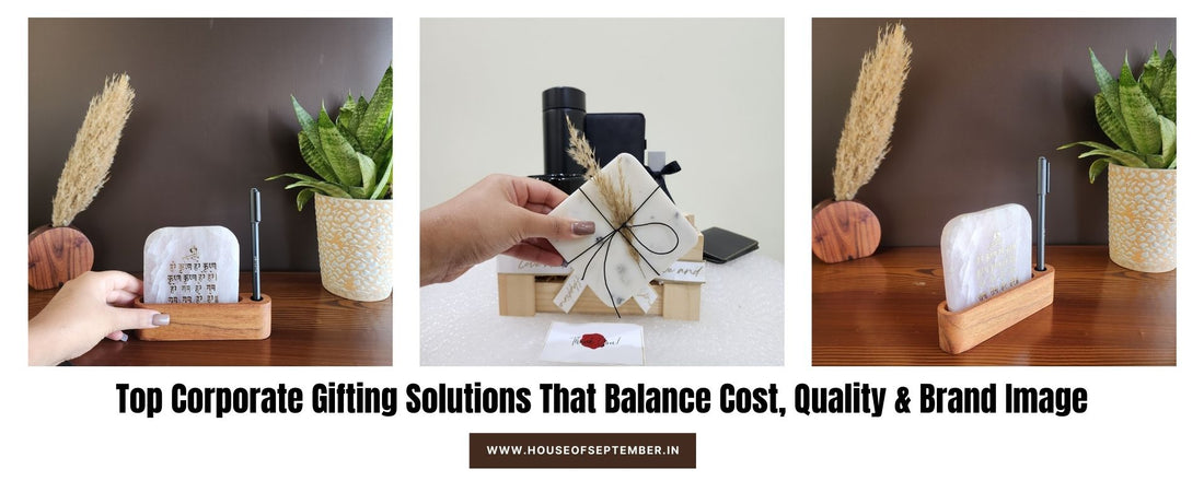 Top Corporate Gifting Solutions That Balance Cost, Quality & Brand Image
